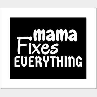 Mama Fixes Everything Posters and Art